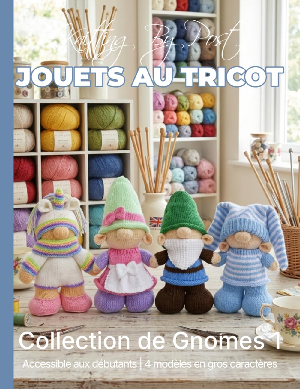 Jouets au Tricot : Collection de Gnomes 1 – 4 modèles de jouets faciles à réaliser en gros caractères (Knitting by Post - French)