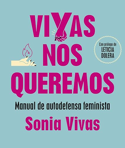 Vivas nos queremos: Manual de autodefensa feminista (No ficción ilustrados)