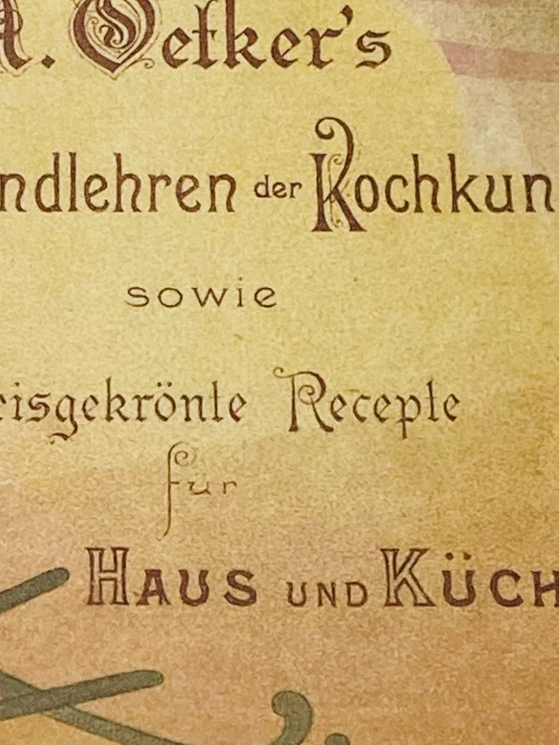 Dr. A. Oetkers Grundlehren der Kochkunst sowie preisgekroente Rezepte fuer Haus und Kueche [Ceres-Verl.]