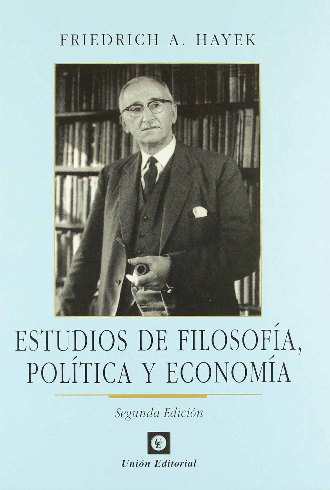 Estudios de filosofía, política y economía (Clásicos de la Libertad)