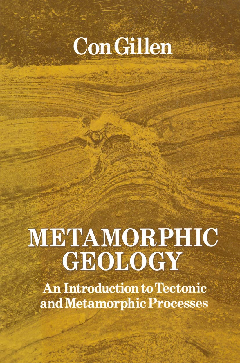 Metamorphic Geology: An introduction to tectonic and metamorphic processes: 1 (Special Topics in Geology)