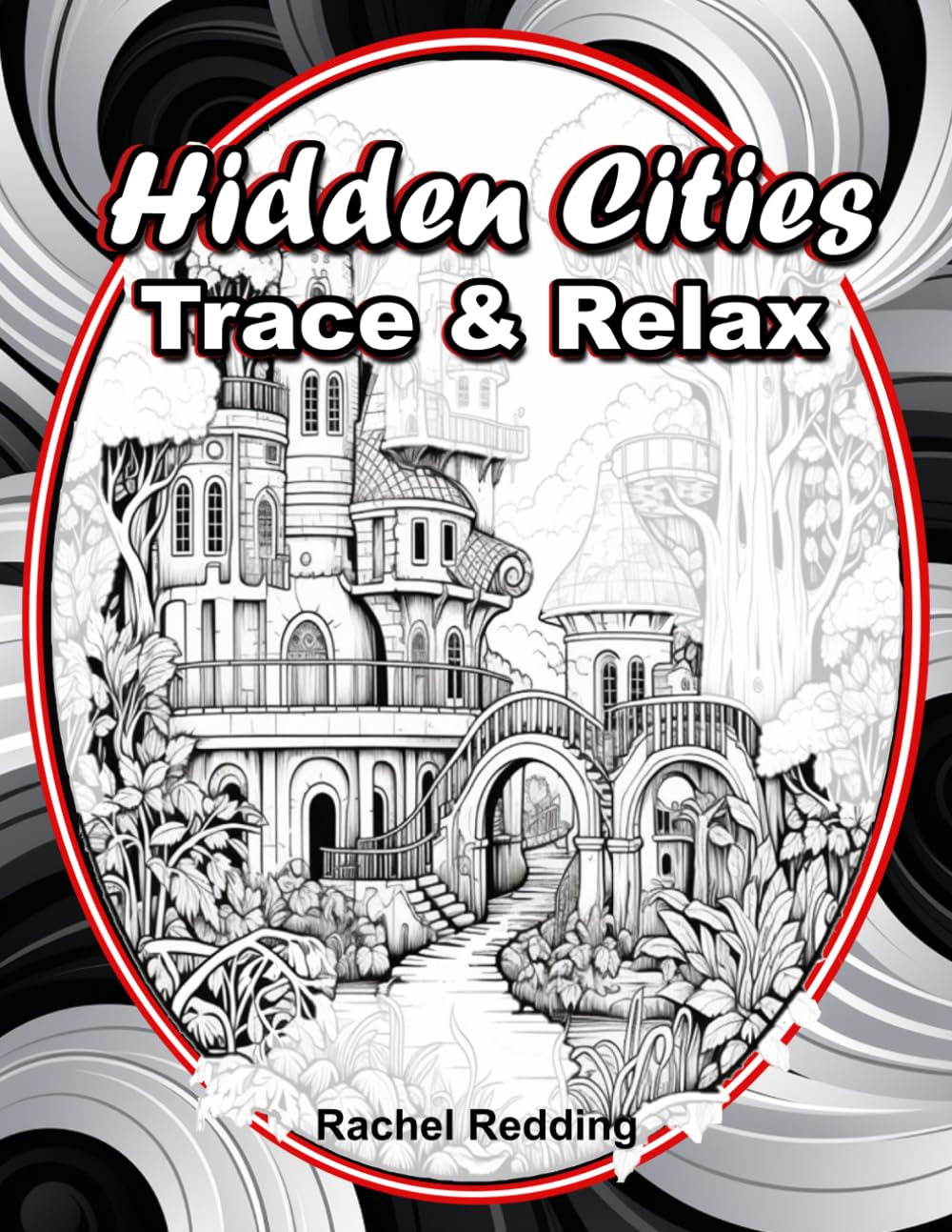 Hidden Cities Trace & Relax: Whimsical Tracing Book for Adults and Teens. Fun Tracing Book For Drawing and Coloring to Help Relieve Stress & Anxiety: 4