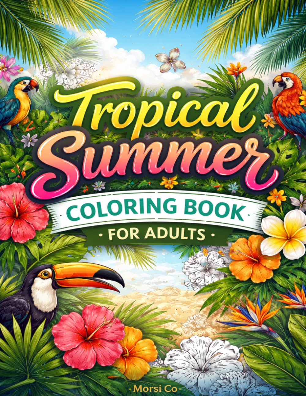 Tropical Summer Coloring Book for Adults: Relaxing Beach, Ocean, Palm Tree, and Seashell Scenes for Stress Relief