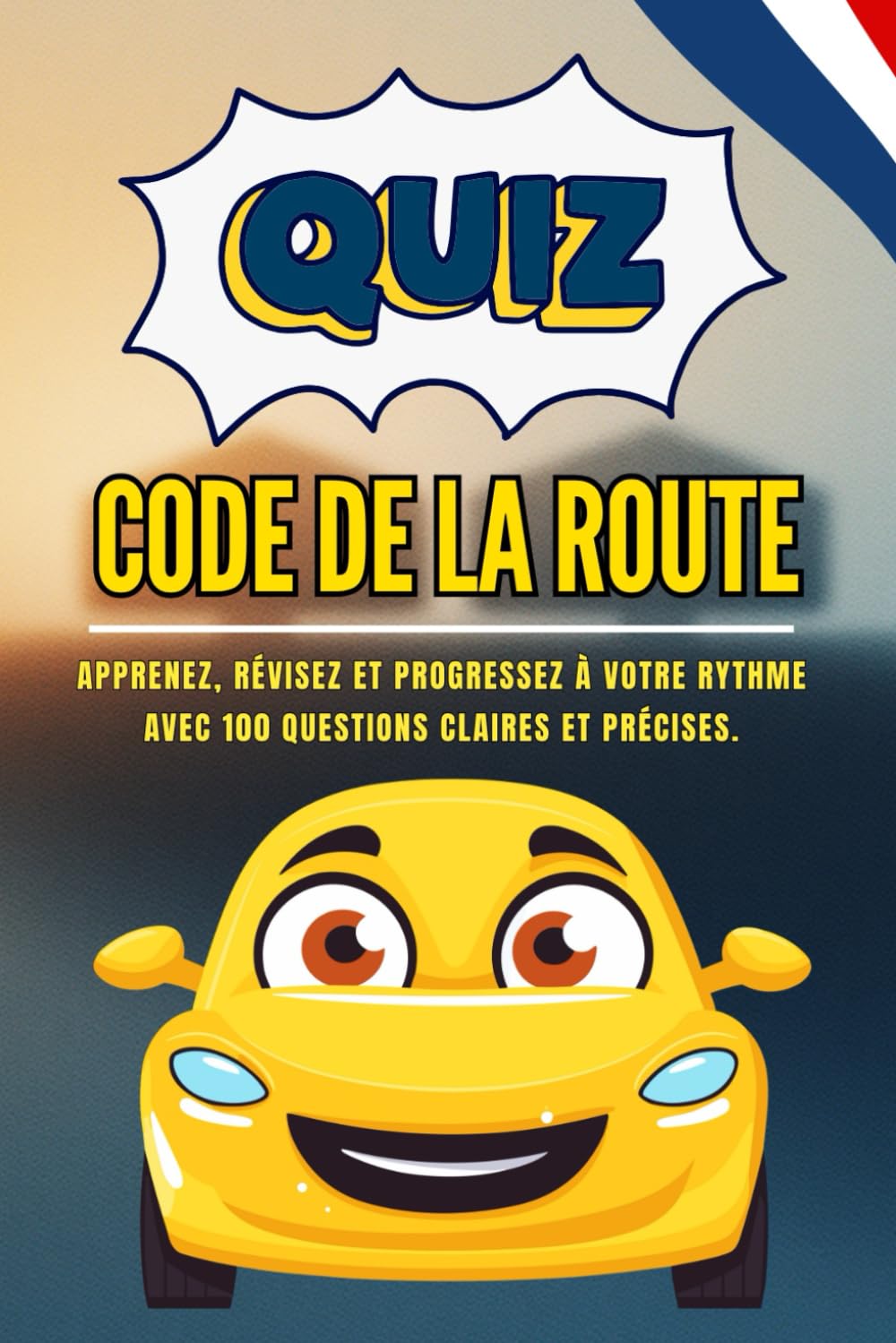 Quiz Code de la route: Préparez-vous efficacement à l’épreuve du Code de la route en France avec un quiz de 100 questions avec réponses