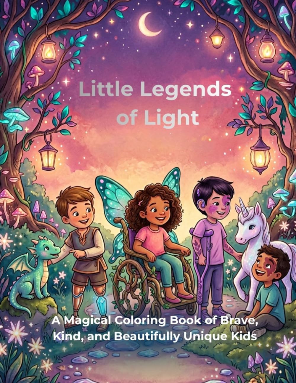 Little Legends of Light: A Magical Coloring Book of Brave and Unique Kids