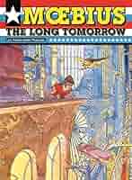 THE LONG TOMORROW メビウス　MOEBIUS Moebius - The Long Tomorrow - Sci-Fi-O-Rama