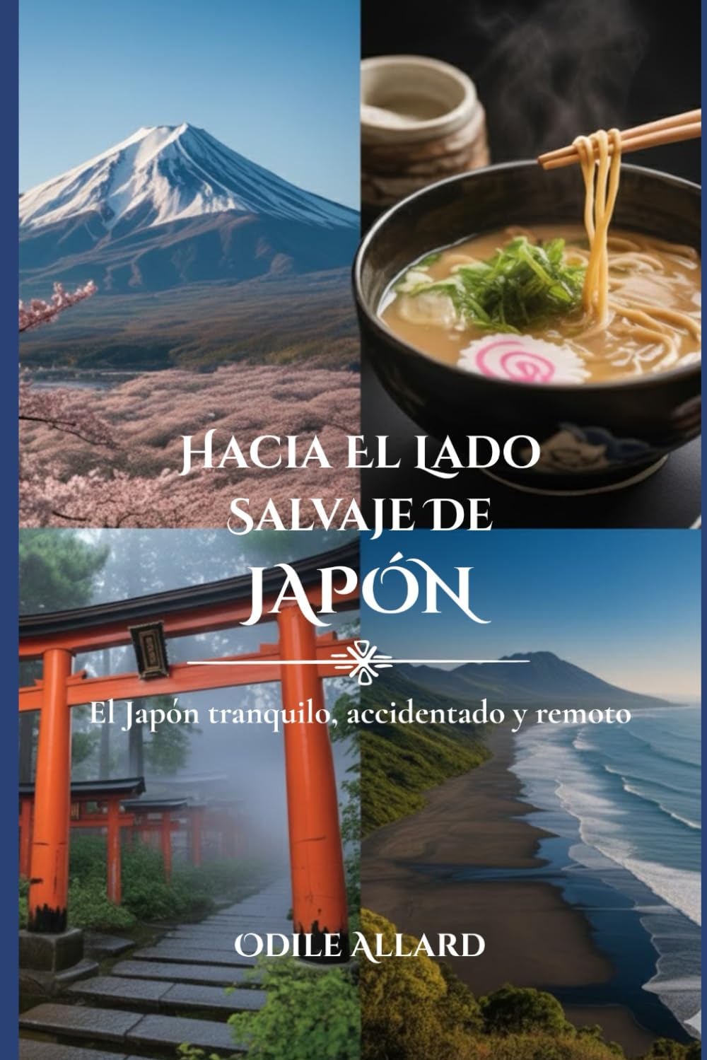 Hacia el lado salvaje de Japón: El Japón tranquilo, accidentado y remoto (Into the wild side series)