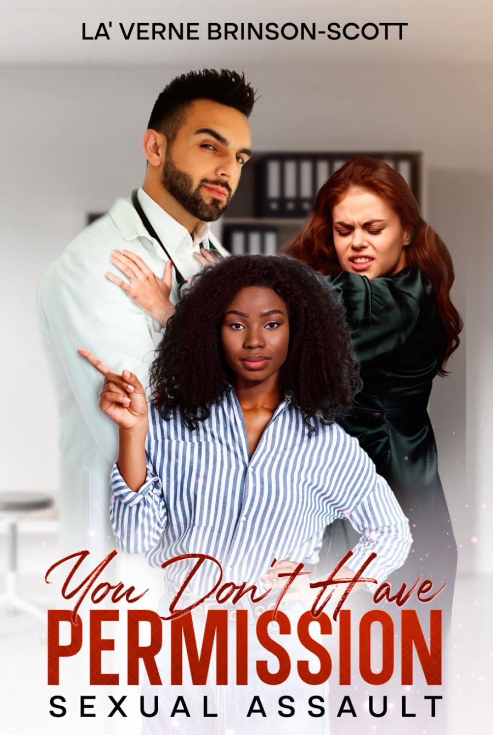 YOU DON'T HAVE PERMISSION!: Sexual Assault