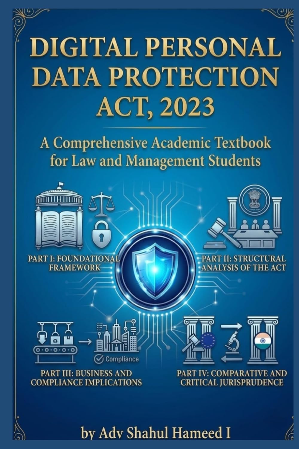 DIGITAL PERSONAL DATA PROTECTION ACT, 2023: A Comprehensive Academic Textbook for Law and Management Students