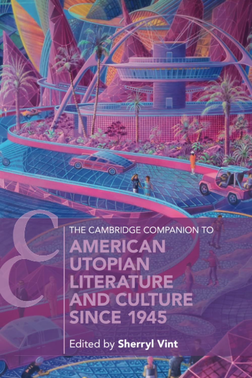 The Cambridge Companion to American Utopian Literature and Culture since 1945 (Cambridge Companions to Literature)
