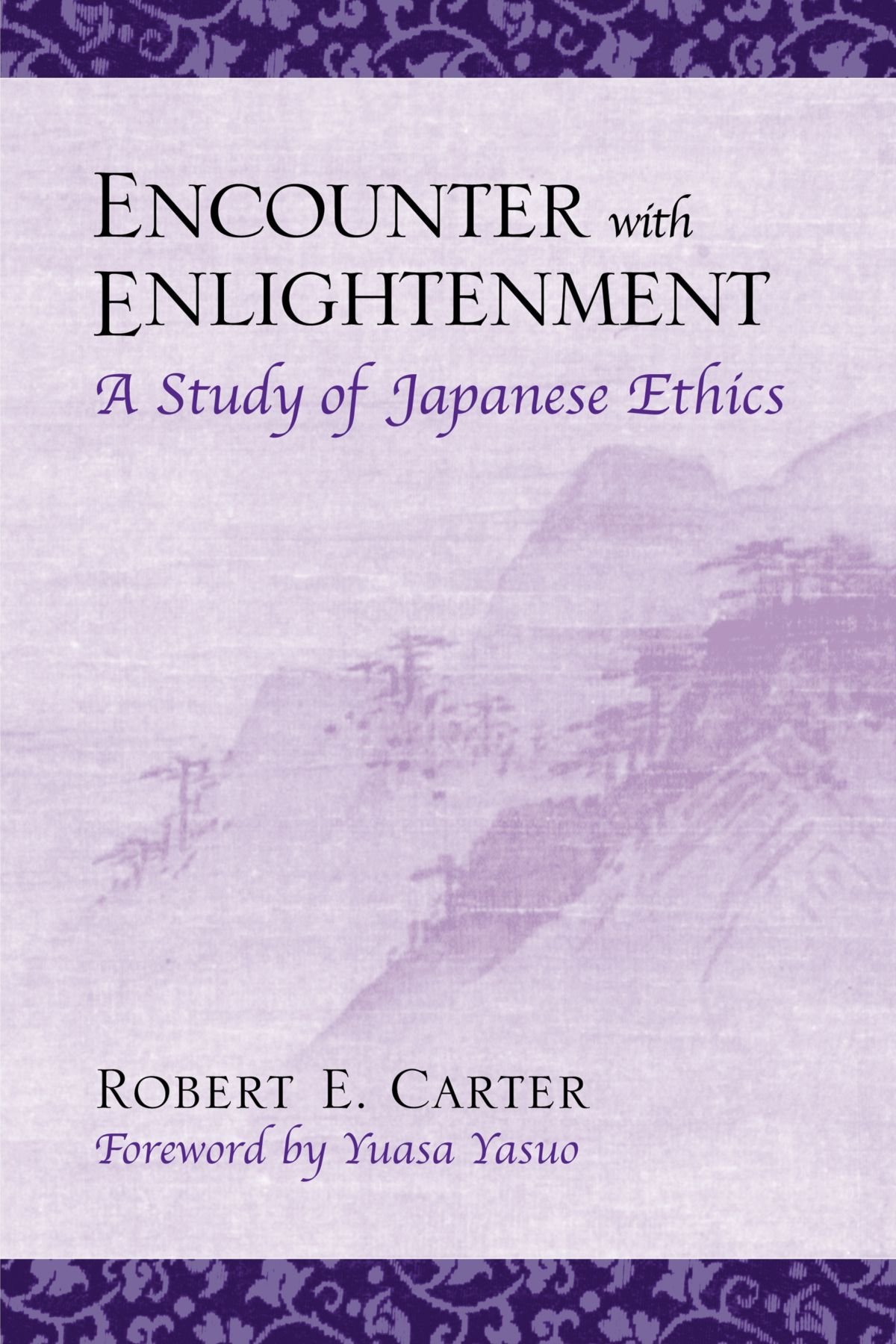 Encounter With Enlightenment: A Study of Japanese Ethics (Suny Series in Modern Japanese Philosophy)
