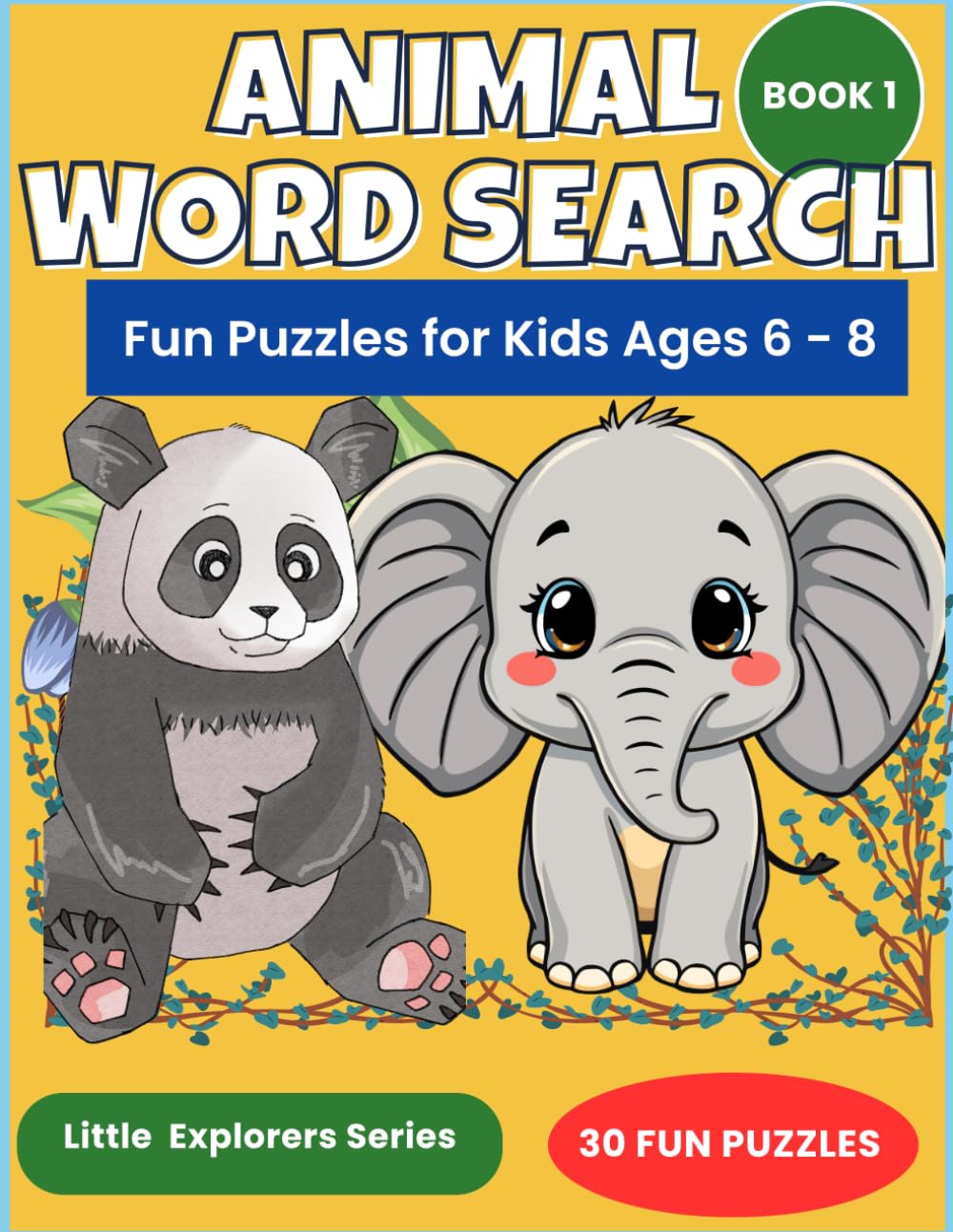 ANIMAL WORD SEARCH: FUN PUZZLES FOR KIDS AGE 6-8 (Little Explorers Word Search Series)