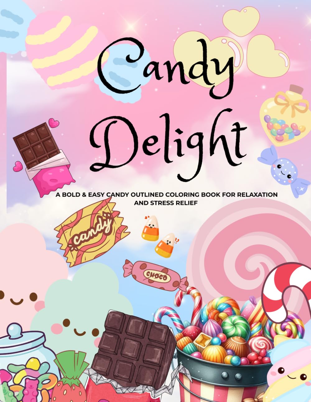 Candy Delight: A Bold & Easy Candy Outlined Coloring Book For Relaxation And Fun Leisure.