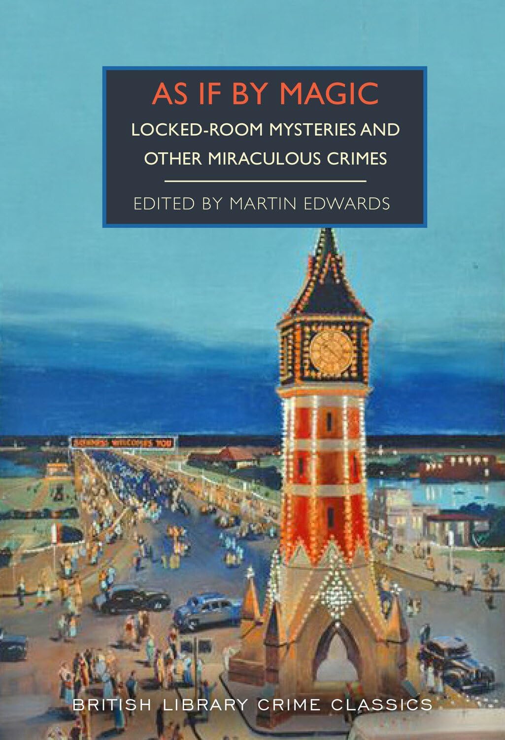 As If By Magic : Locked-Room Mysteries and Other Miraculous Crimes
