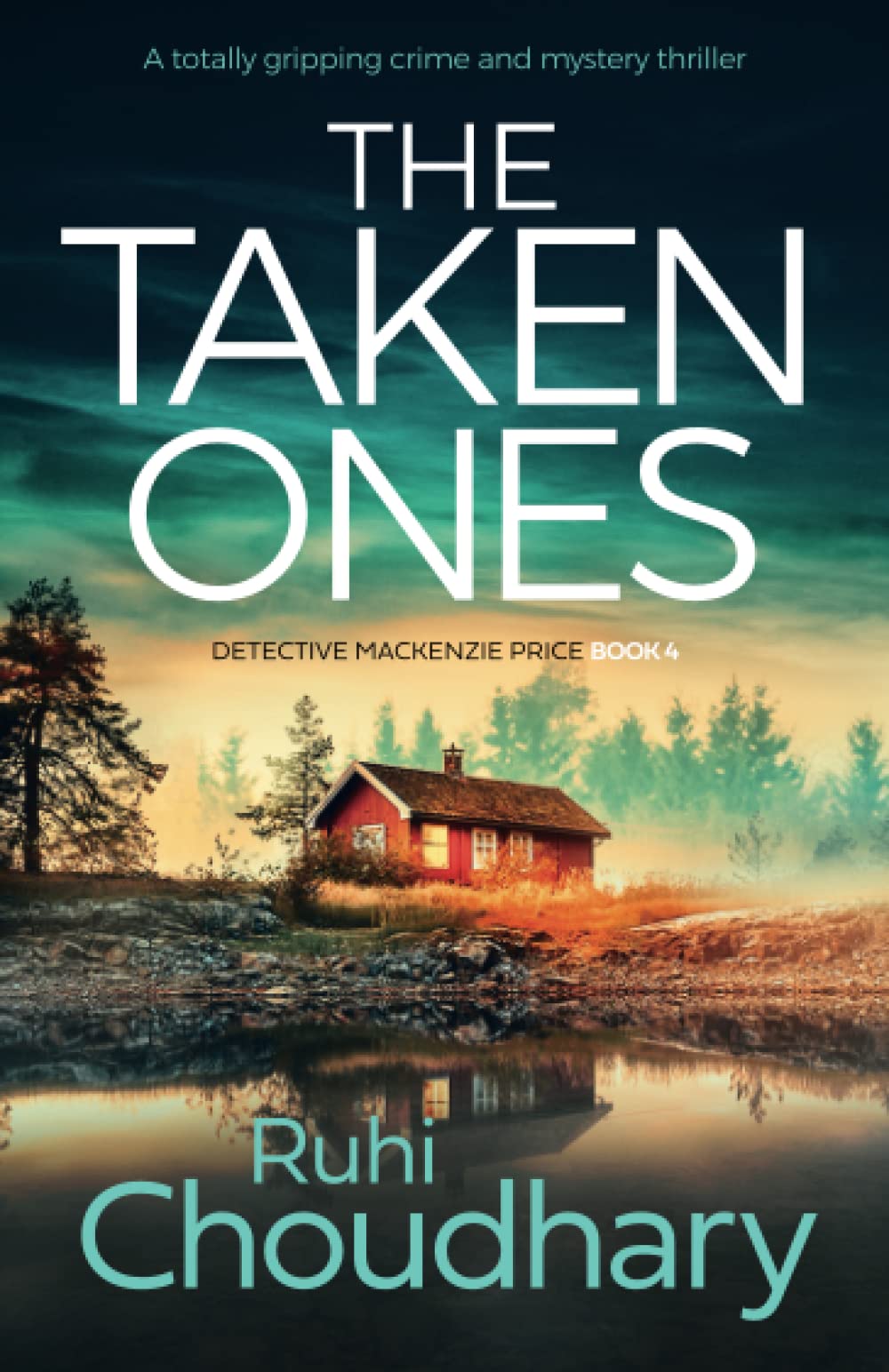 The Taken Ones: A totally gripping crime and mystery thriller (Detective Mackenzie Price)