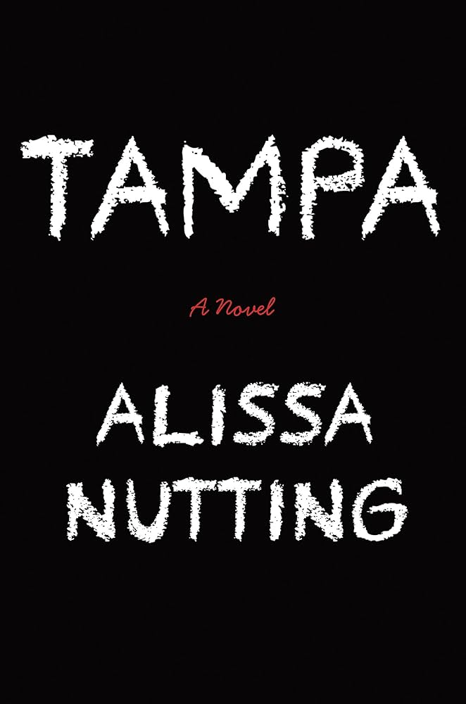 洋書 Tampa by Alissa Nutting hardcover Tampa: A Taboo, Sexy Thriller: Nutting, Alissa
