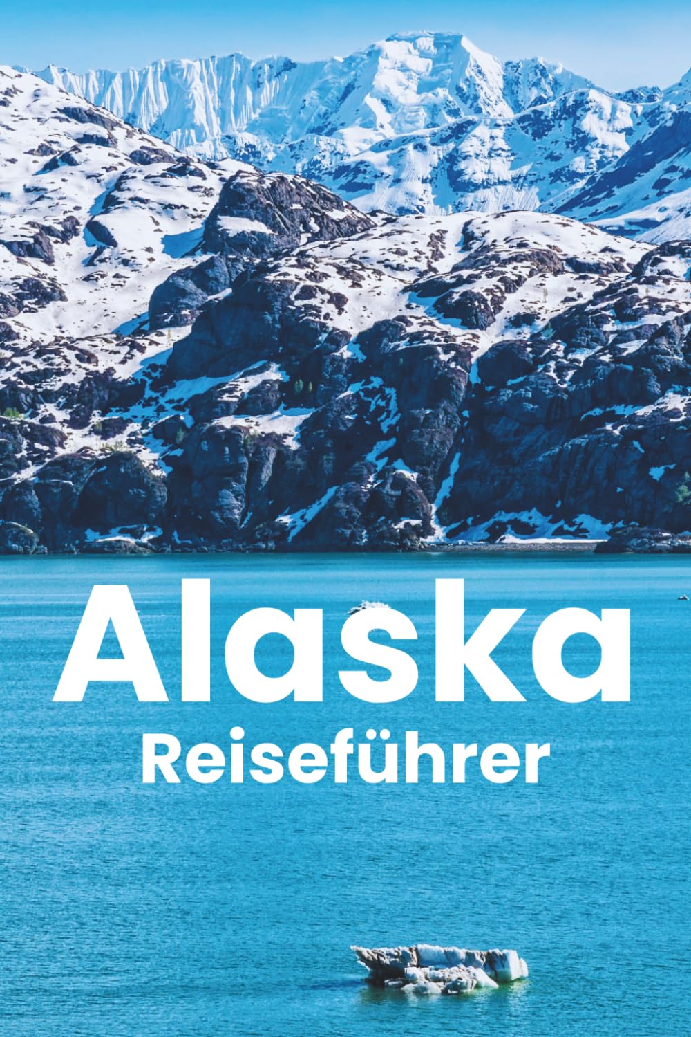 Reiseführer Für Alaska 2026: Alles, was Sie für eine gute Planung, einen komfortablen Aufenthalt und um alles zu sehen benötigen