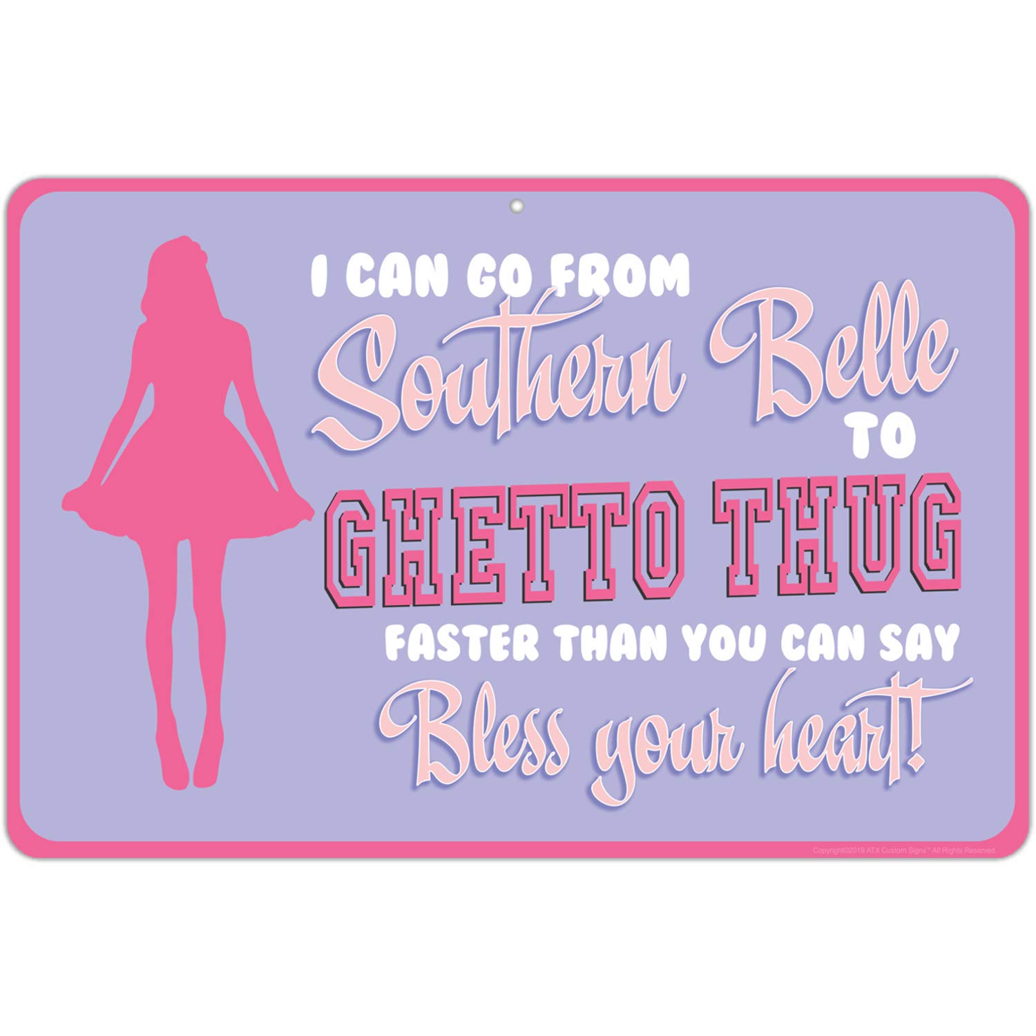 ATX CUSTOM SIGNS - Funny Bar Sign, I can go from Southern Belle to Ghetto Thug Faster That You can say Bless Your Heart! (Dark)