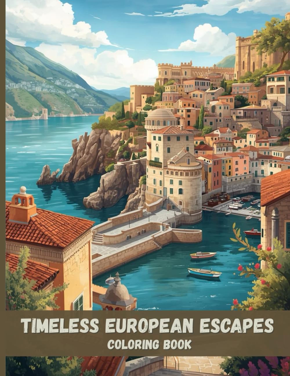 Timeless European Escapes Coloring Book: Charming Villages, Castles, and Scenic Landscapes for Relaxation and Stress Relief