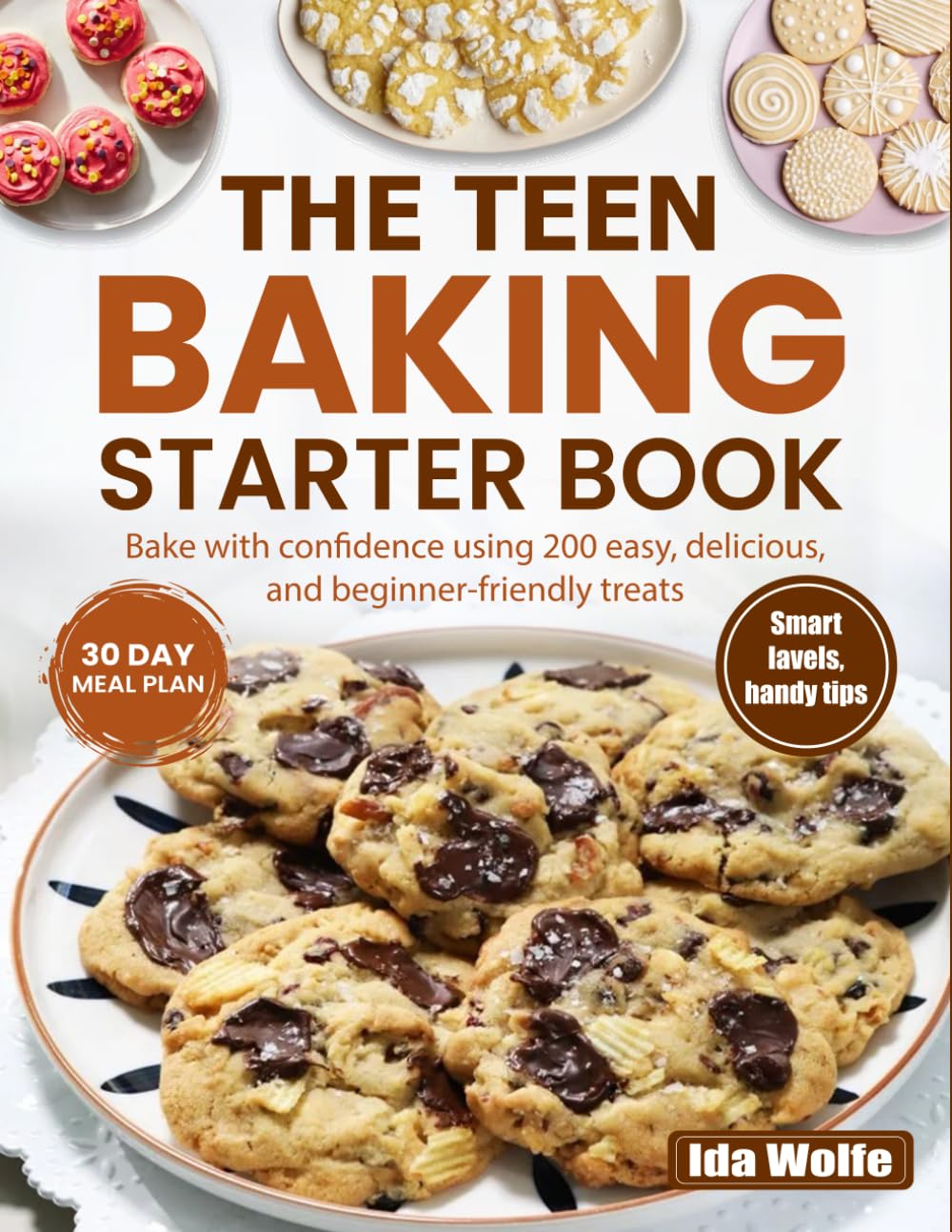 The Teen Baking Starter Book: Bake with confidence using 200 easy, delicious, and beginner-friendly treats
