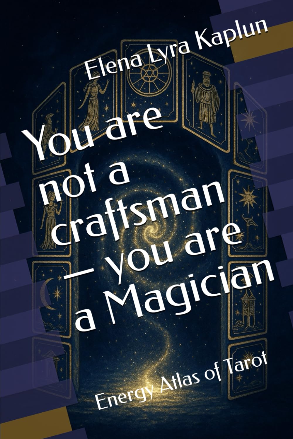 You are not a craftsman — you are a Magician: Energy Atlas of Tarot