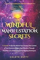 Vista 1 de Mindful Manifestation Secrets 11 Secrets To Quickly Attract Your Desires, Take Control of Your Emotions & Raise Your Vibration Through Powerful Law