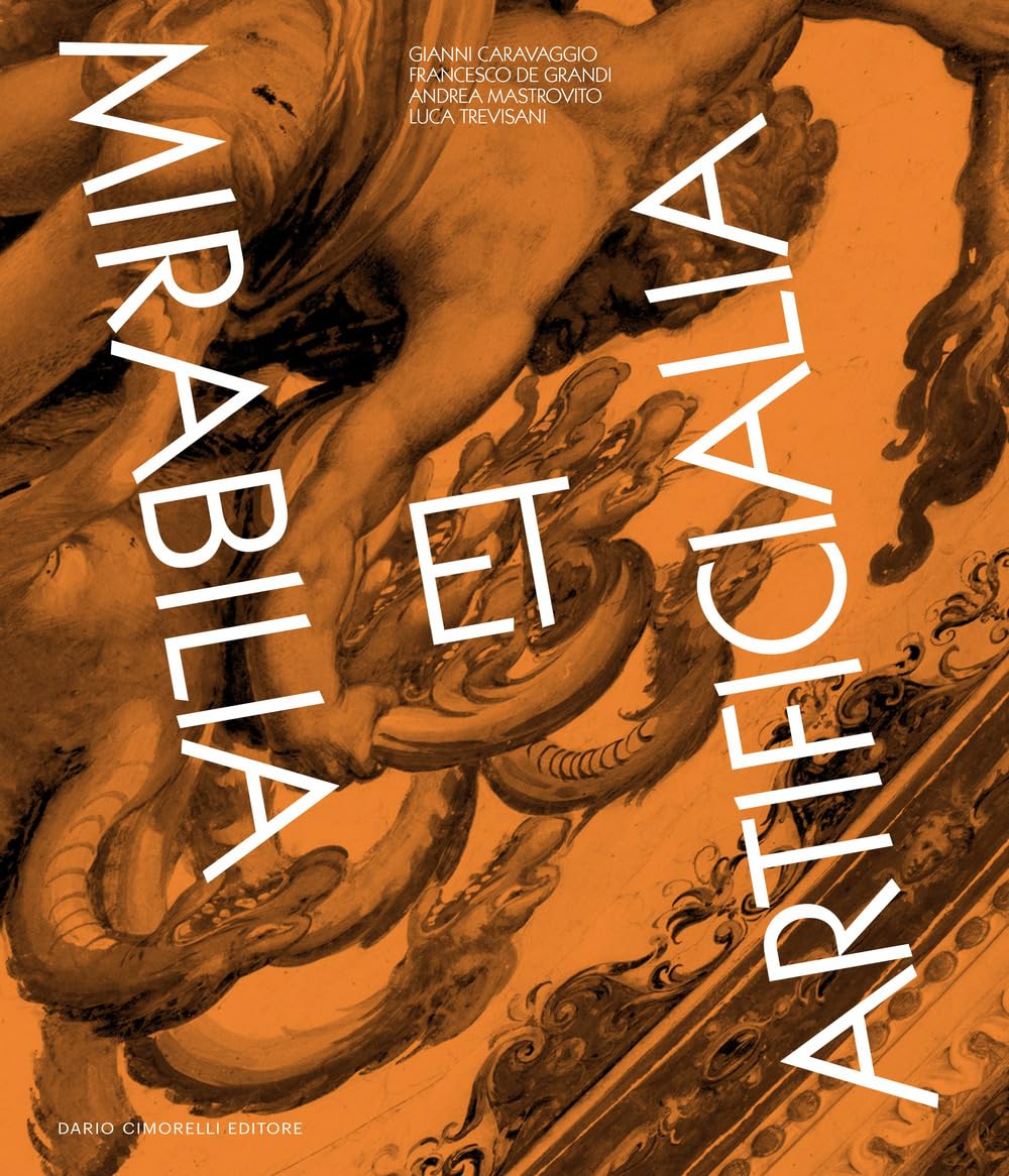 Mirabilia et Artificialia Beau Livre Art Italien Mastrovito Trevisani