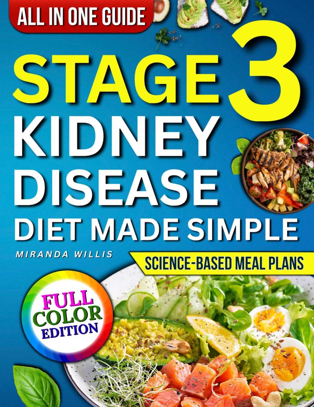 Stage 3 Kidney Disease Diet Made Simple: Practical, science-based meal plans with easy, flavorful recipes that end guesswork, fight confusion, and help seniors protect kidney health confidently