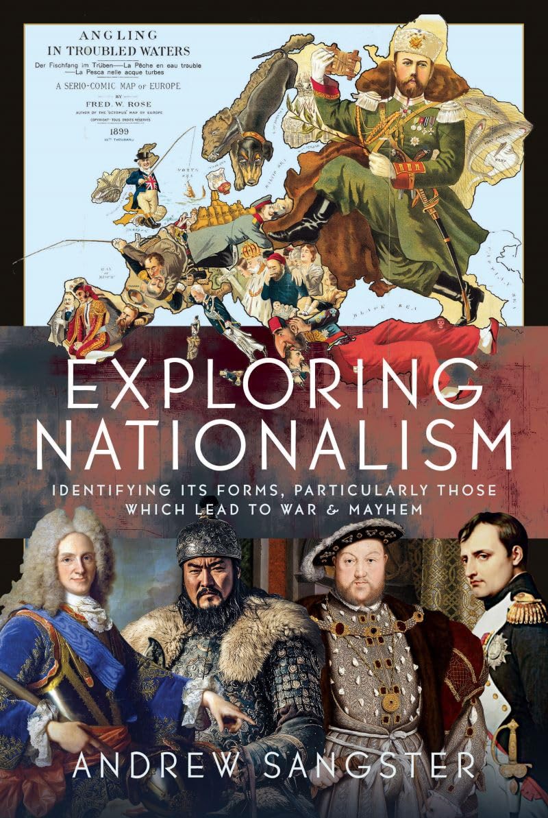 Exploring Nationalism: Identifying its forms, particularly those which lead to War and Mayhem