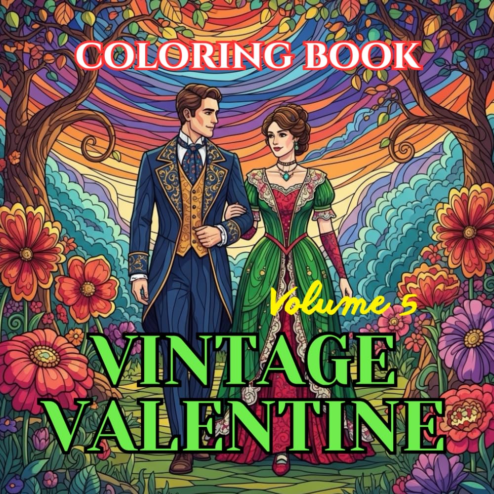 Vintage Valentine: A Romantic Adult Coloring Book Inspired by Classic Love, Victorian Elegance, and Timeless Romance (Valentine’s Timeless Love – Adult Coloring Book Series)