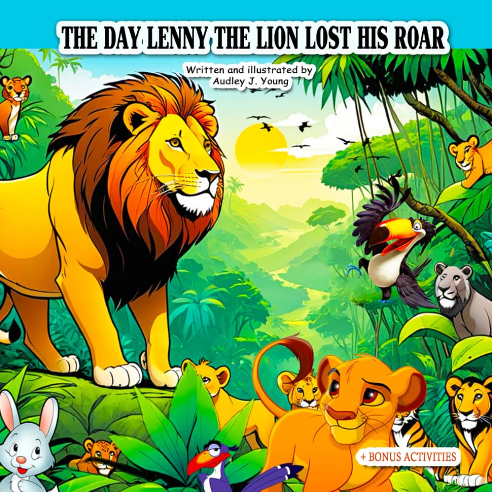 THE DAY LENNY THE LION LOST HIS ROAR: A lesson in humility