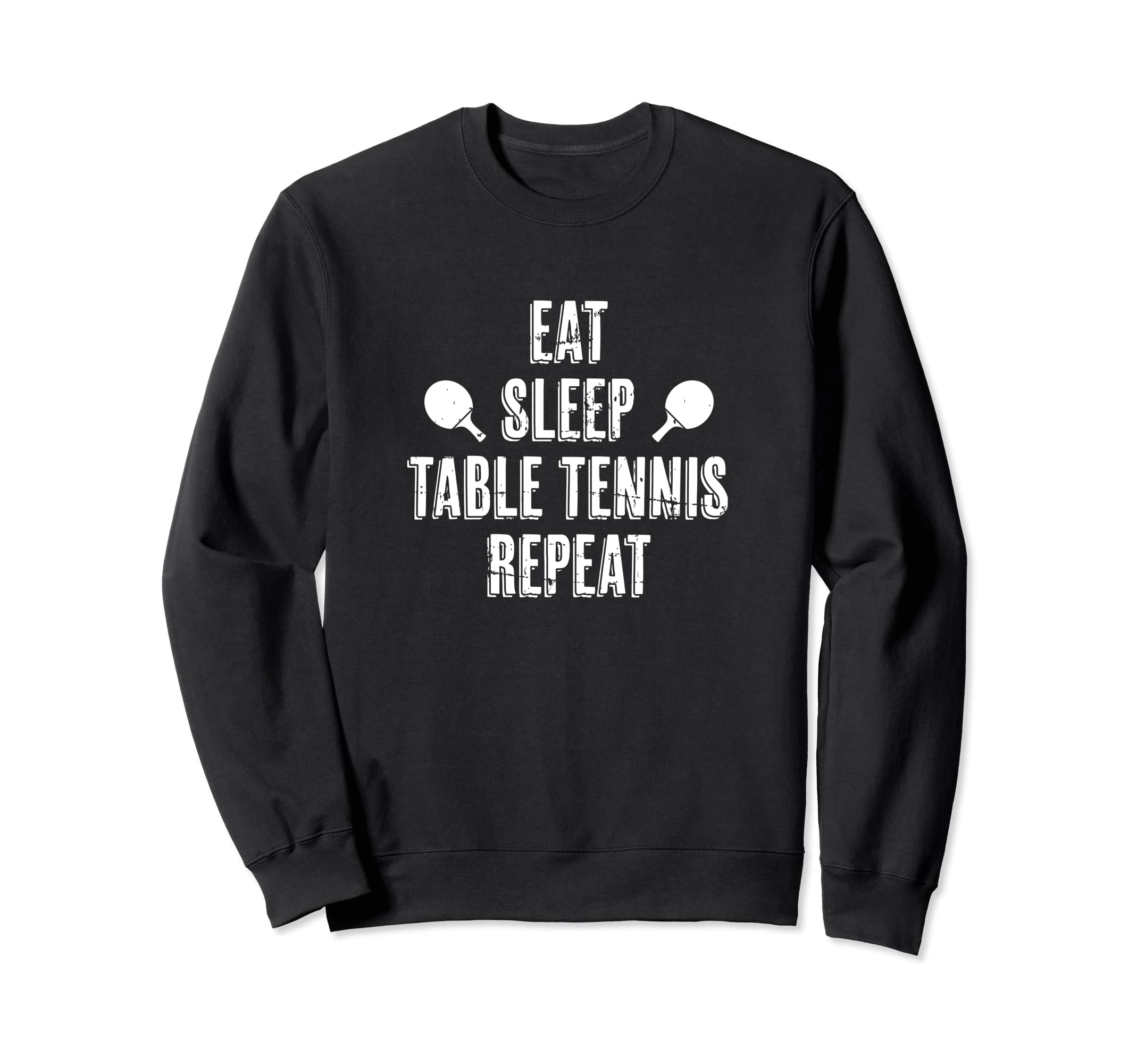 Eat Sleep Table Tennis Repeat Ping Pong Fan Gift Ping Pong Sweatshirt