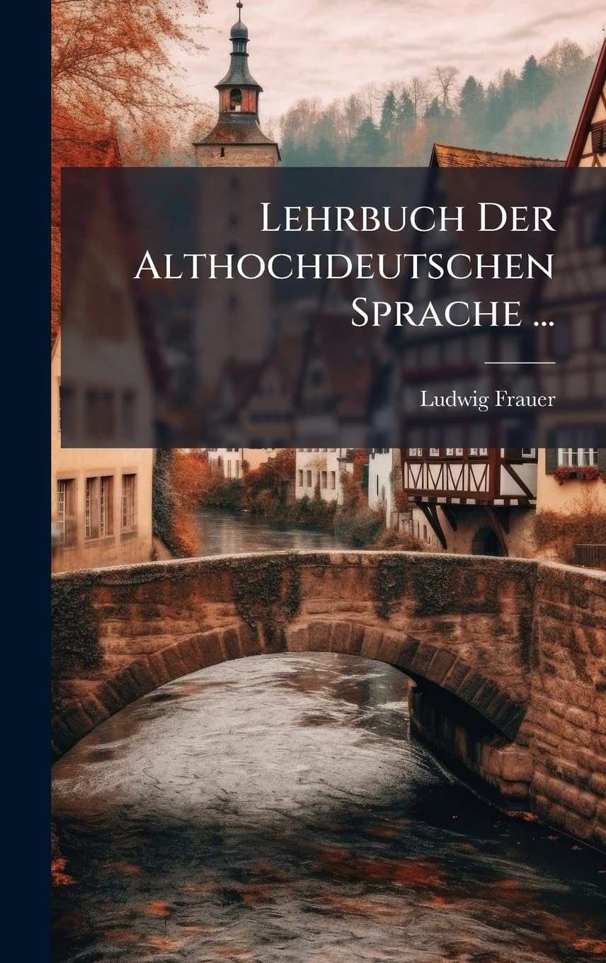 Lehrbuch Der Althochdeutschen Sprache ...
