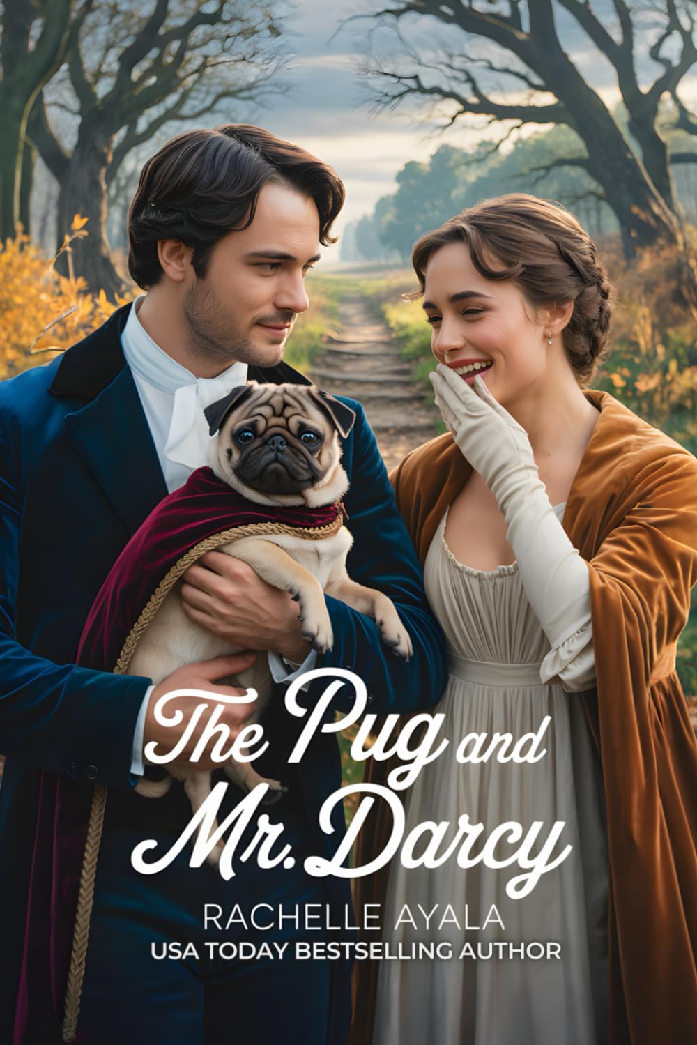The Pug and Mr. Darcy: A Pride and Prejudice Variation Romance (Darcy and Elizabeth Forever: Pride and Prejudice Variations)