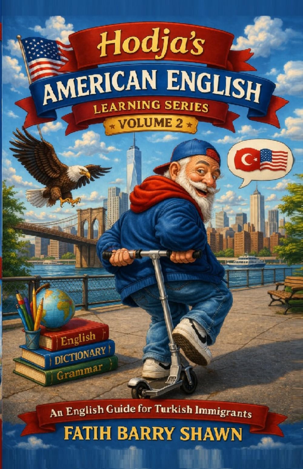 The Hodja’s American English — Volume 2: Real Mistakes, Real Corrections, Real American English for Turkish Immigrants (Hodja’s American English Learning Series)