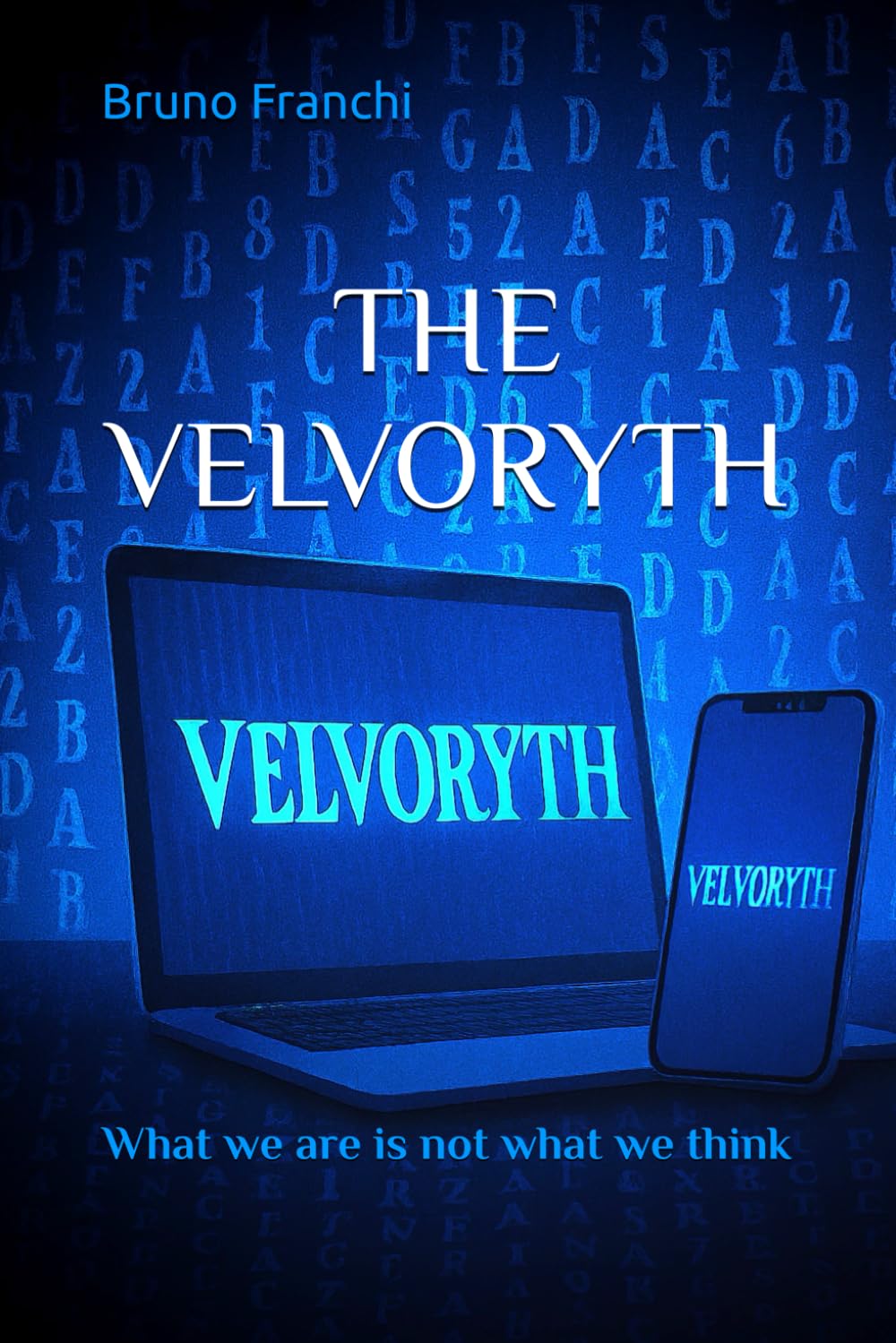 THE VELVORYTH: What we are is not what we think