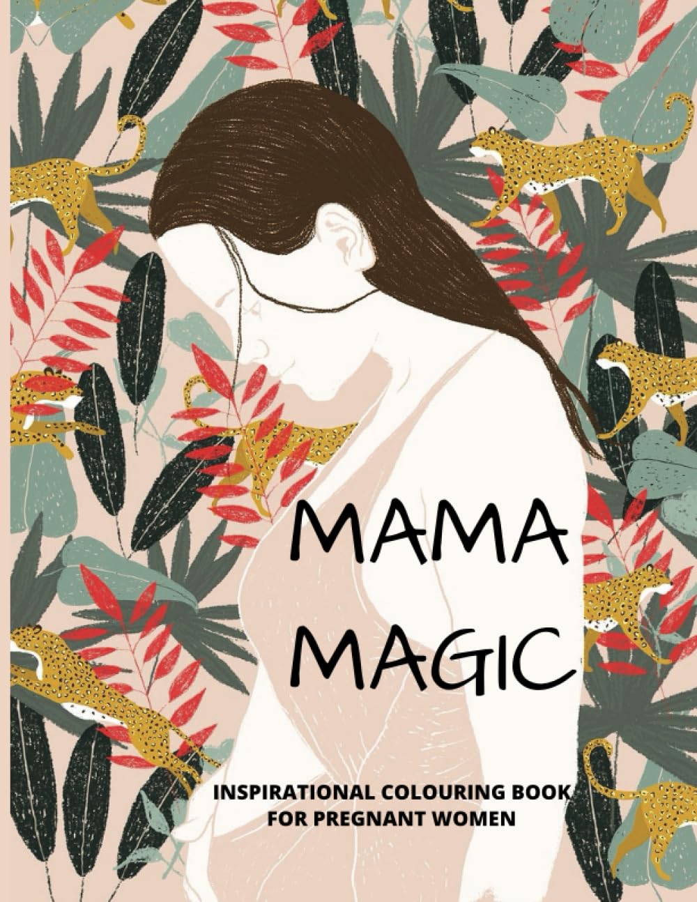 Mama Magic Inspirational Colouring Book for Pregnant Women: 50 Motivational Quotes for Women, Adult Colouring Book with Positive Affirmations