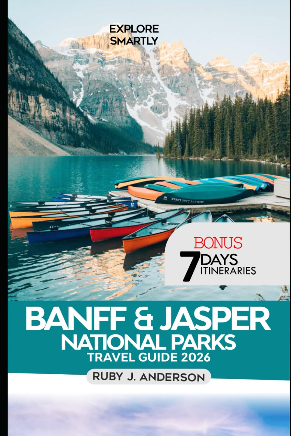Banff & Jasper National Parks Travel Guide 2026: Explore the Canadian Rockies with Scenic Trails, Iconic Lakes, Icefields Parkway, Wildlife Encounters, and Calgary Gateway Adventures