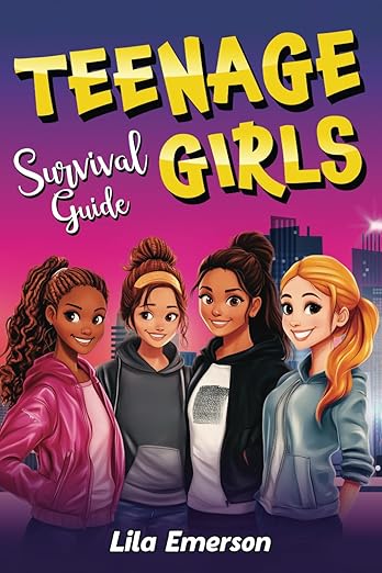 Teenage Girls’ Survival Guide: Strategies for Successfully Navigating Life and Its Challenges, from Conquering Peer Pressure to Preparing for the Future (The Shine Brighter Series)