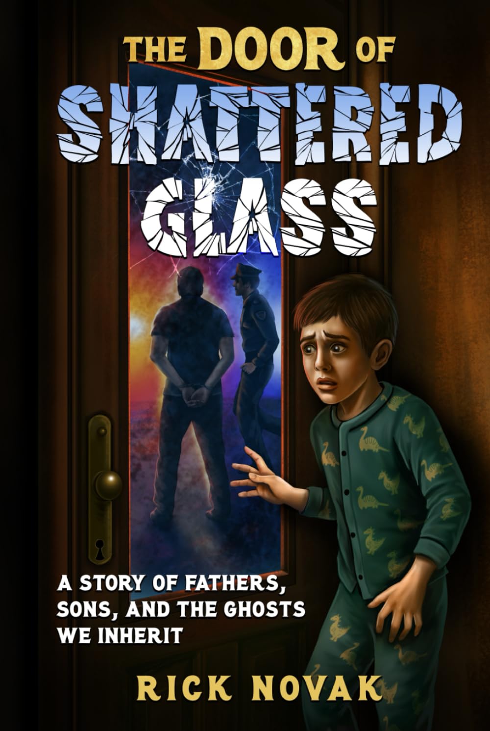 The Door of Shattered Glass: A Story of Fathers, Sons And The Ghosts We Inherit