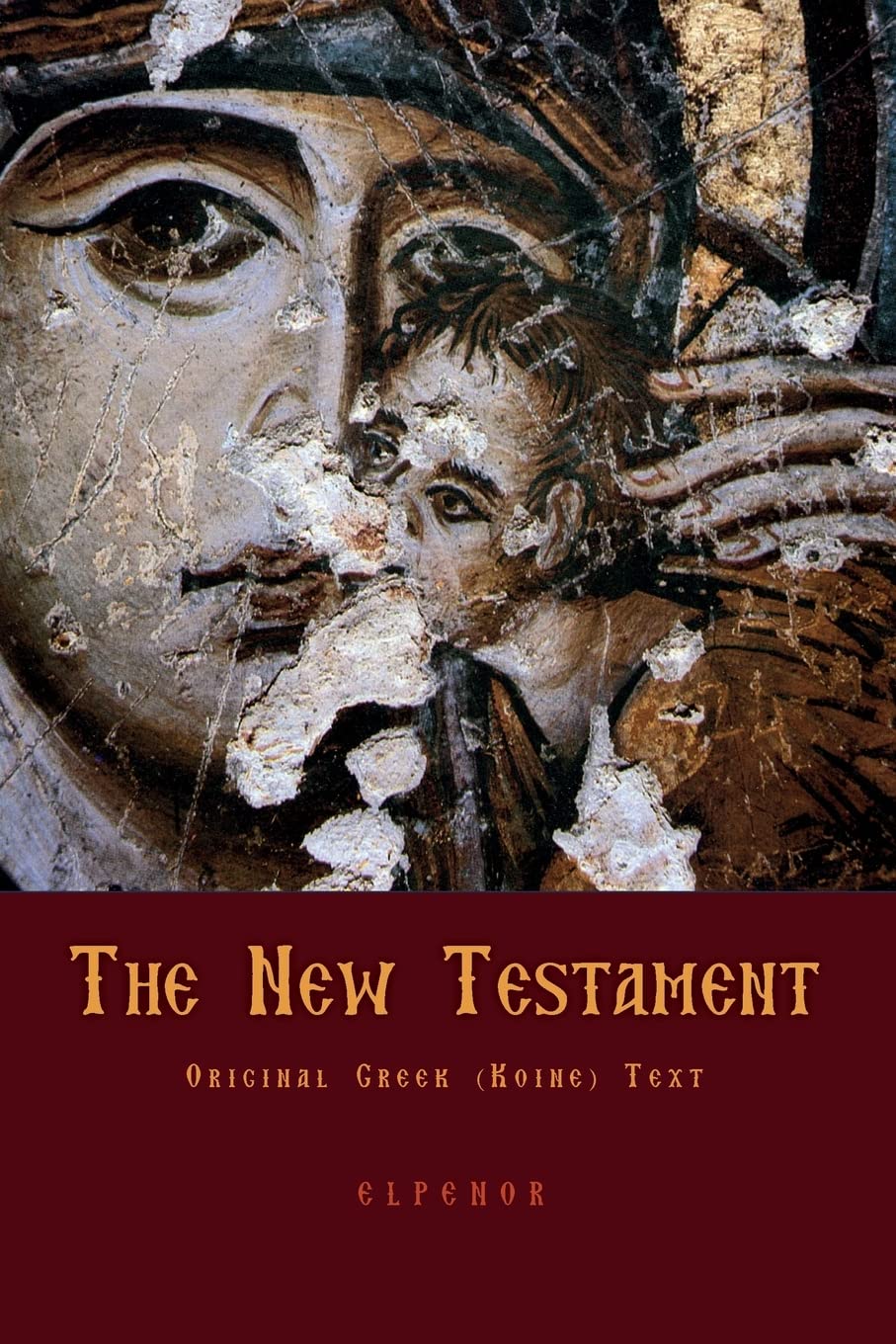 The New Testament: Original Greek (Koine) New Testament (Greek Edition)