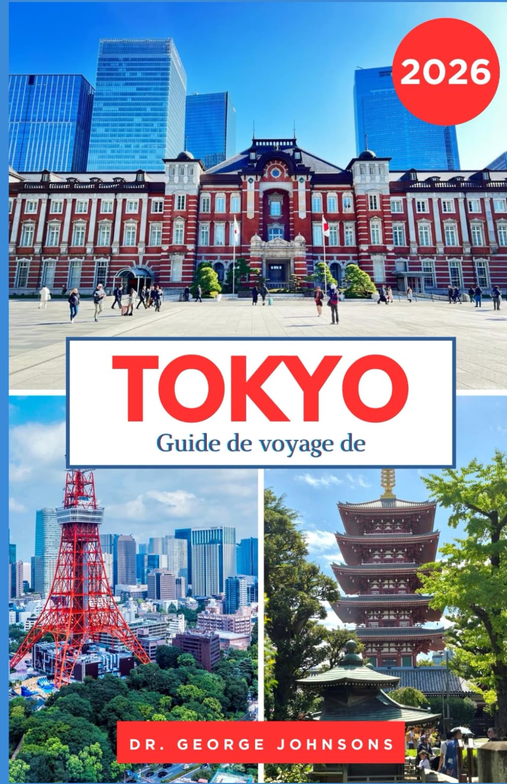 Guide de voyage de Tokyo 2026: Votre guide essentiel des attractions, restaurants et boutiques de Tokyo