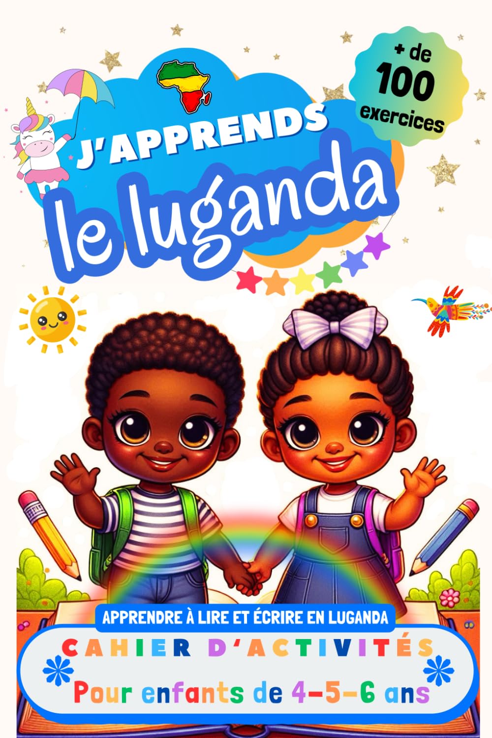 J’apprends le Luganda : Cahier d’activités pour enfants de 4, 5 et 6 ans: Plus de 100 exercices : Apprendre à lire et écrire en Luganda
