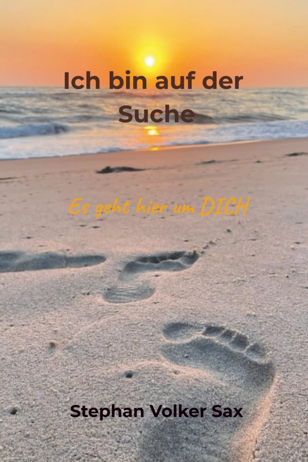 Ich bin auf der Suche: Es geht hier um DICH („Es geht hier um DICH – Die Reise zu dir selbst“)
