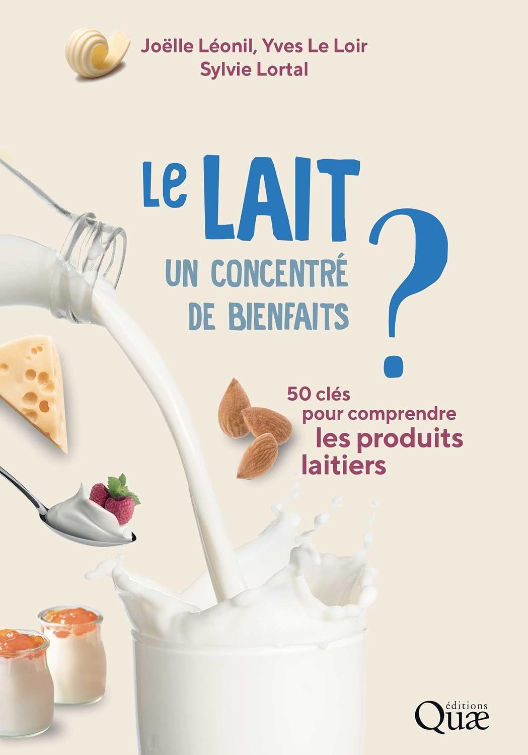 Le lait, un concentré de bienfaits ? 50 clés pour