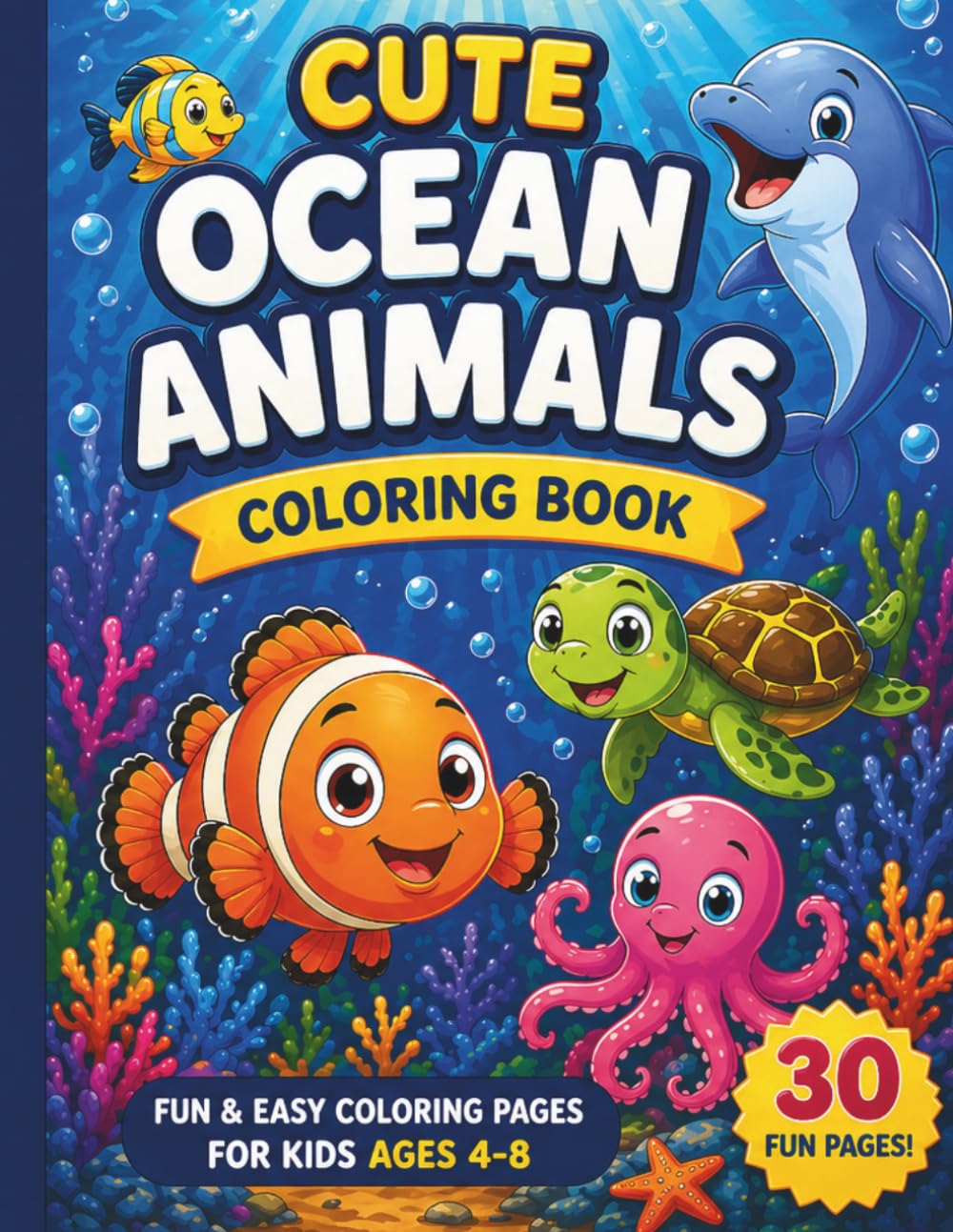 Cute Ocean Animals Coloring Book: Fun & Easy Coloring Pages For Kids Ages 4-8