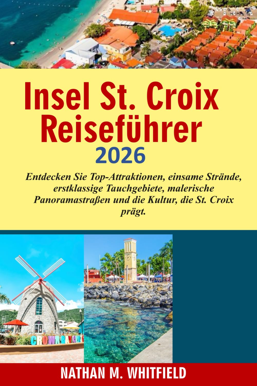 Insel St. Croix Reiseführer 2026: Entdecken Sie Top-Attraktionen, einsame Strände, erstklassige Tauchgebiete, malerische Panoramastraßen und die Kultur, die St. Croix prägt.