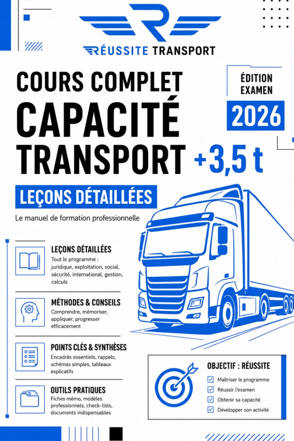 Cours Complet – Capacité de Transport de Marchandises +3,5 t: Leçons détaillées, méthodes, synthèses et outils pratiques pour réussir l'examen 2026 (Les Cahiers Réussite Transport)