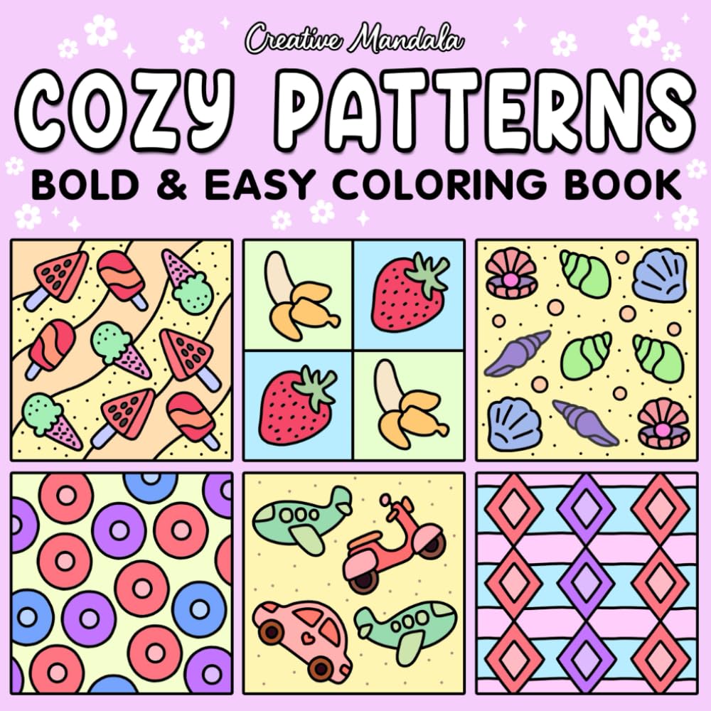 Cozy Patterns: Bold and Easy Coloring Book for Adults and Kids Featuring Cute Patterns and Mandalas, Simple and Big Designs for Relaxation