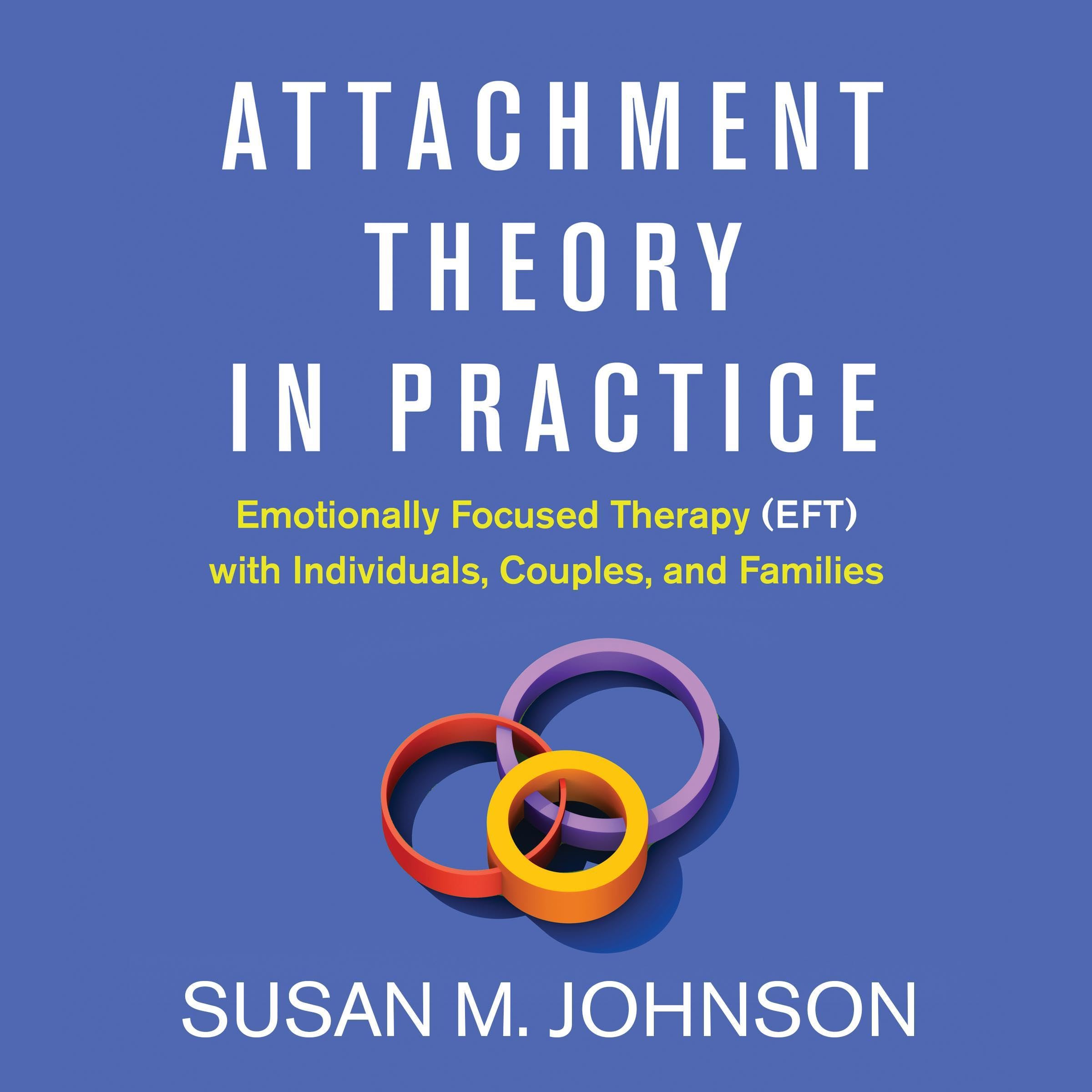 Attachment Theory in Practice